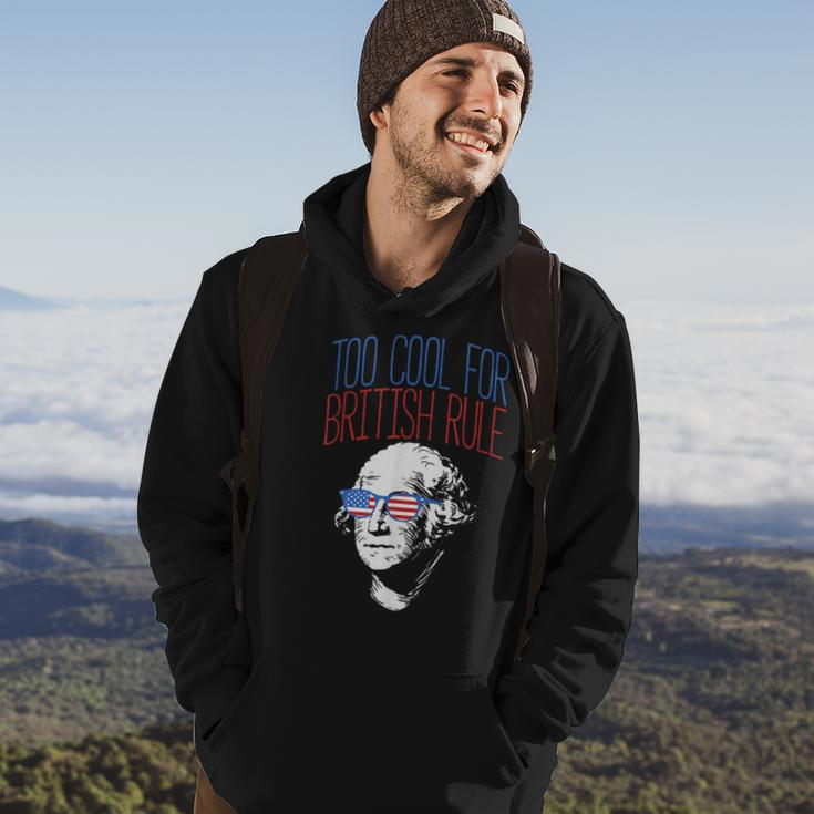 Too Cool For British Rule Usa Washington 4Th Of July Hoodie Lifestyle