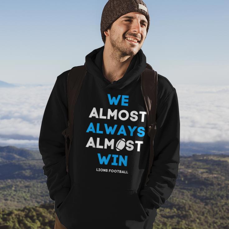 We Almost Always Almost Win Lions Funny Football Hoodie | Mazezy