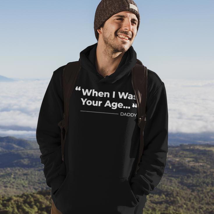 When I Was Your Age Funny Father Day Hoodie Lifestyle