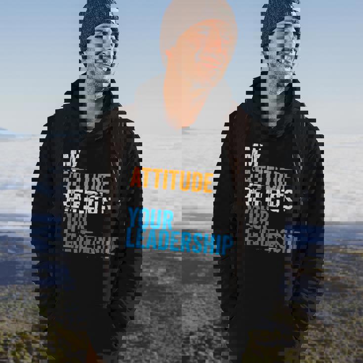 Work Swagazon Associate My Attitude Reflects Your Leadership Hoodie Lifestyle
