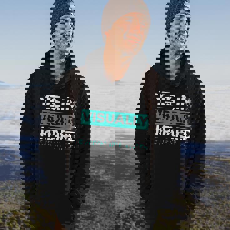 Yes I'm Visually Impaired Braille Blind Awareness Vision Hoodie Lifestyle