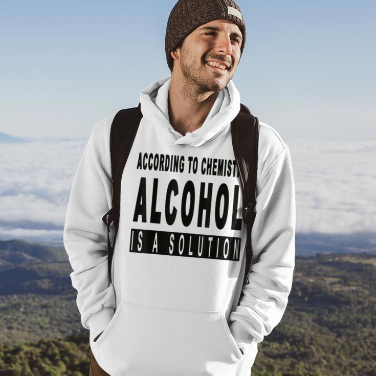 Chemistry Says Alcohol Is A Solution - Funny Hoodie Lifestyle