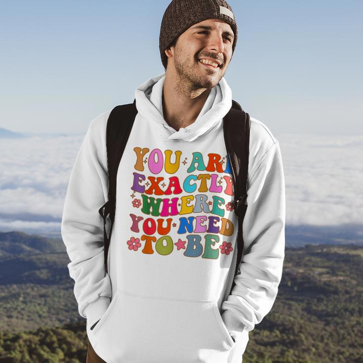 You Are Exactly Where You Need To Be Hoodie Lifestyle