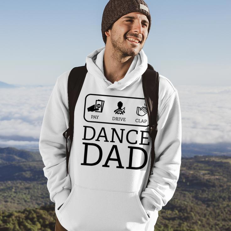 Funny Dance Dad | Pay Drive Clap Parent Gift Hoodie Lifestyle