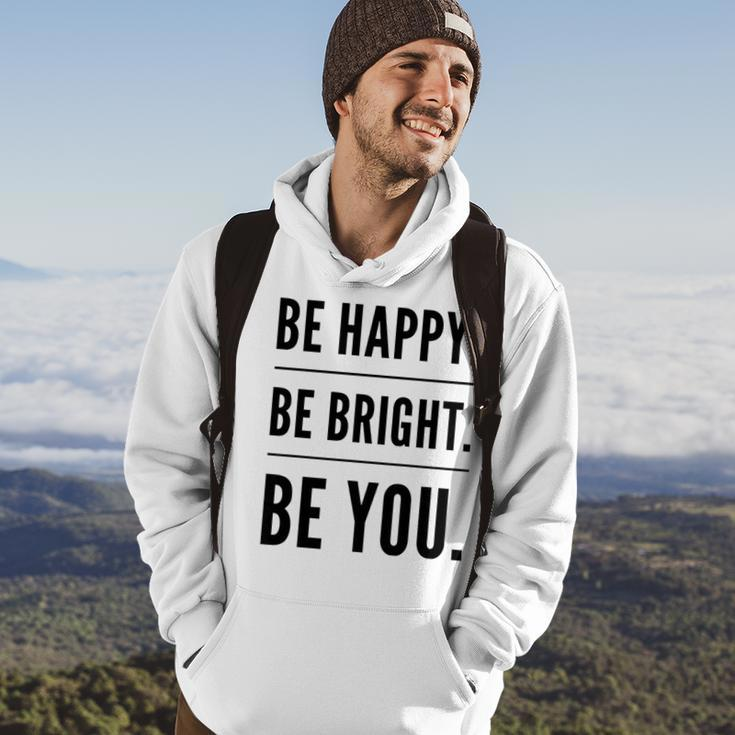 Be Happy Be Bright Be You Hoodie Lifestyle