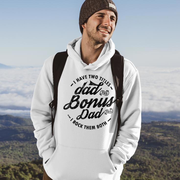 I Have Two Titles Dad And Bonus Dad Gift For Funny Step Dad Hoodie Lifestyle