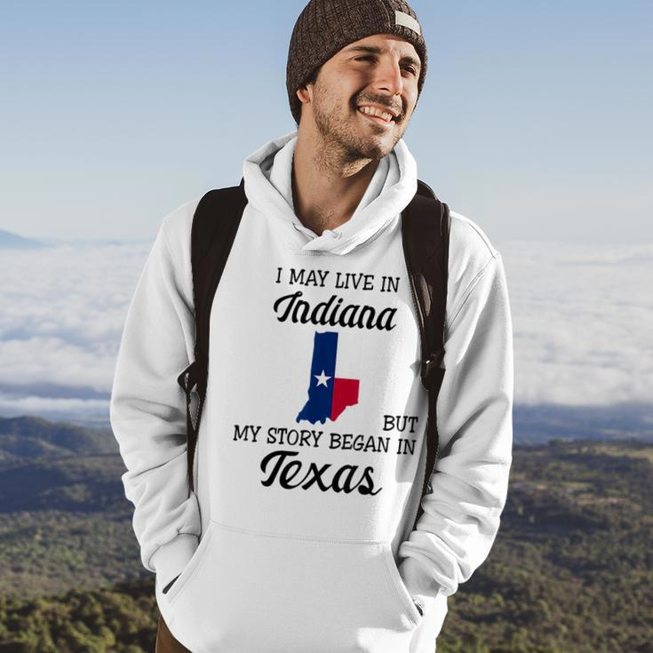 I May Live In Indiana But My Story Began In Texas Hoodie Lifestyle