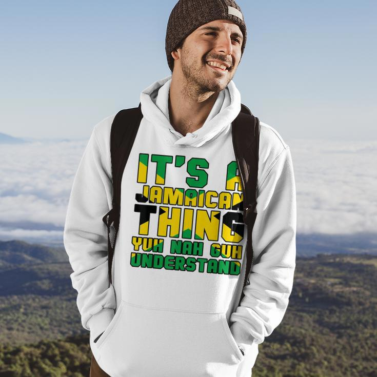 Its A Jamaican Thing Yuh Nah Guh Understand Jamaica Hoodie Lifestyle