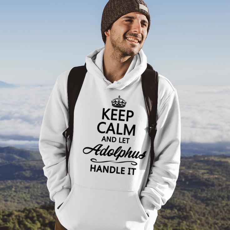 Keep Calm And Let Adolphus Handle It Name Hoodie Lifestyle