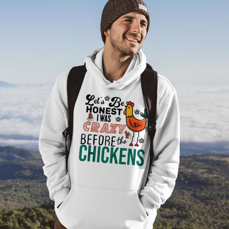 Lets Be Honest I Was Crazy Before The Chickens Funny Hoodie Lifestyle