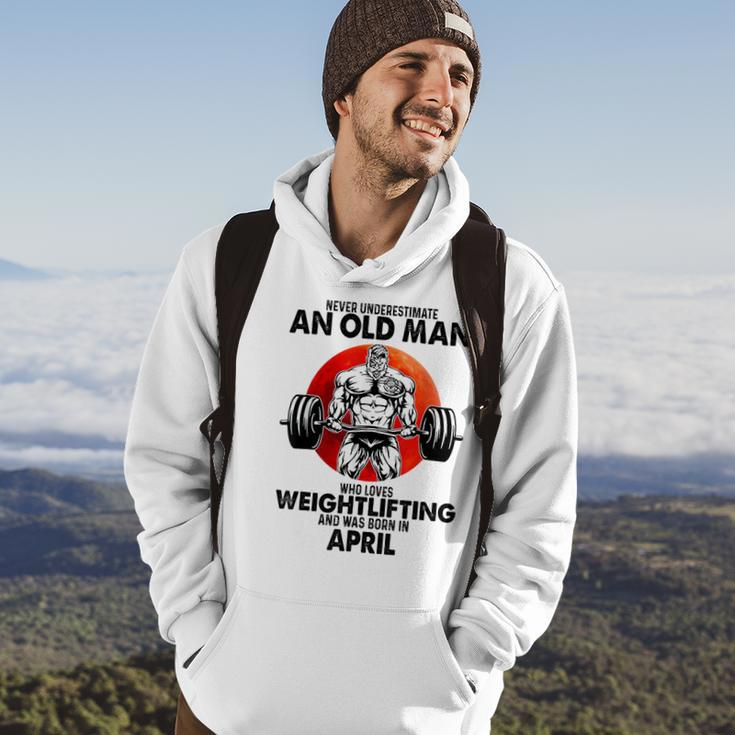 Never Underestimate An Old Man Loves Weightlifting April Hoodie Lifestyle