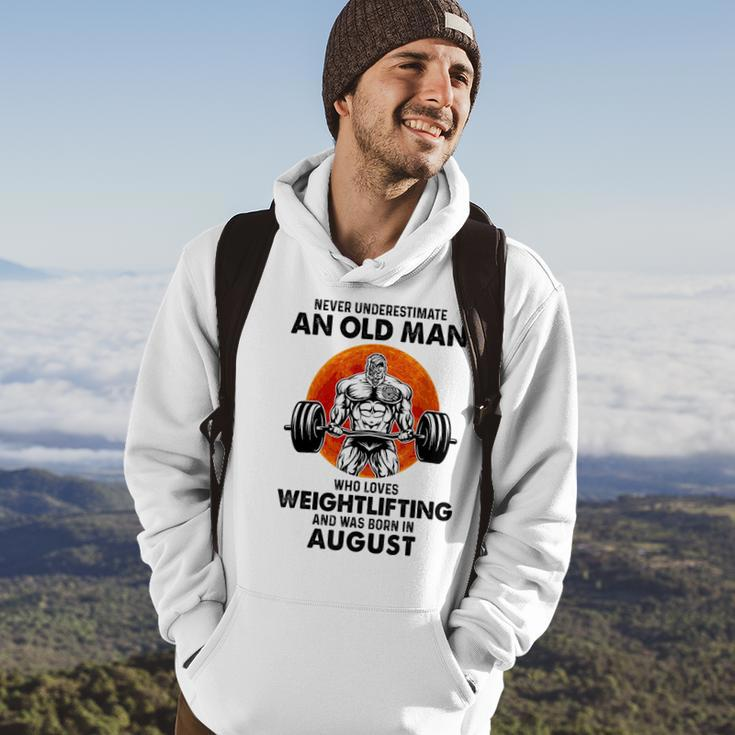 Never Underestimate An Old Man Loves Weightlifting August Hoodie Lifestyle