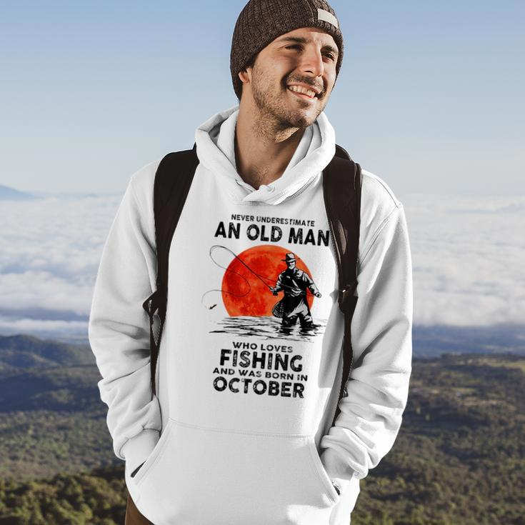 Never Underestimate Old Man Who Love Fishing Born In October Hoodie Lifestyle