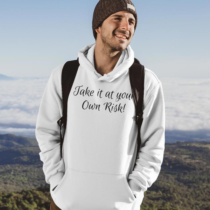 Take It At Your Own Risk Hoodie Lifestyle