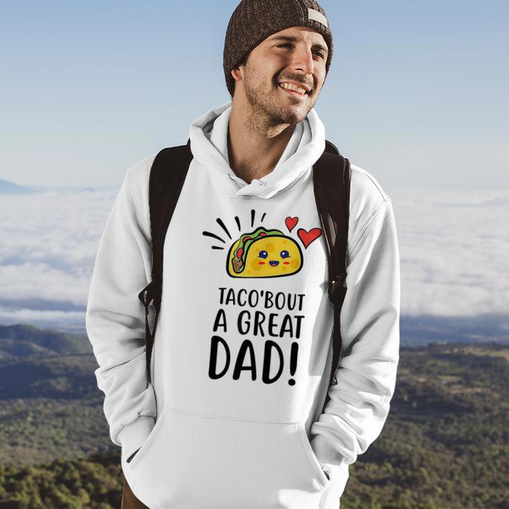 Taco Bout A Great Dad Mens Funny Dad Joke Fathers Day Hoodie Lifestyle