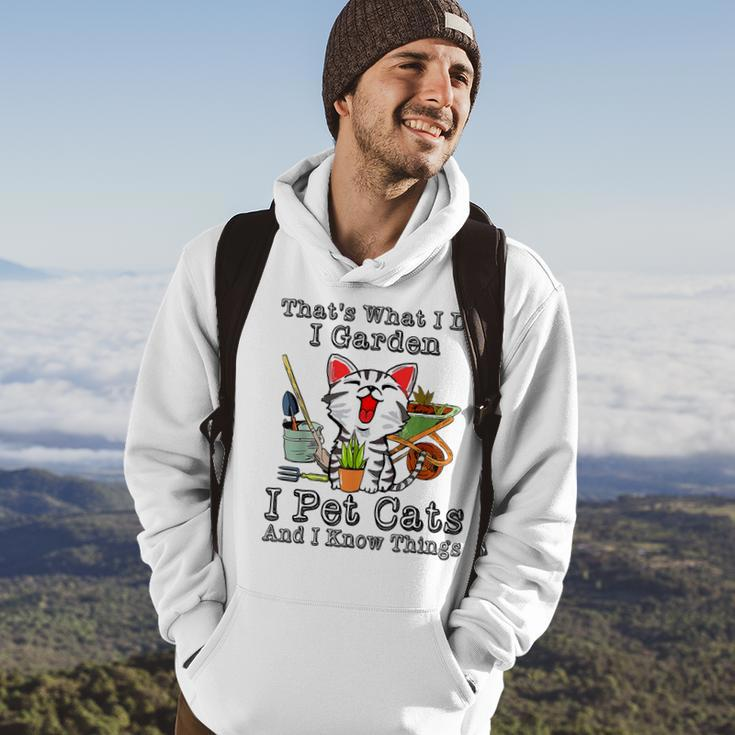 Thats What I Do I Garden I Pet Cats And I Know Things Hoodie Lifestyle