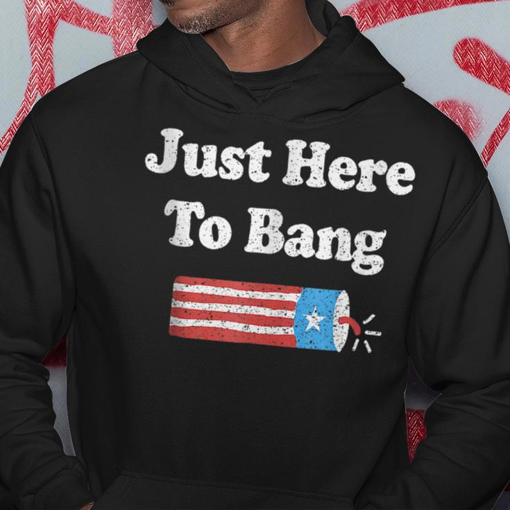 4Th Of July Im Just Here To Bang Hoodie Unique Gifts