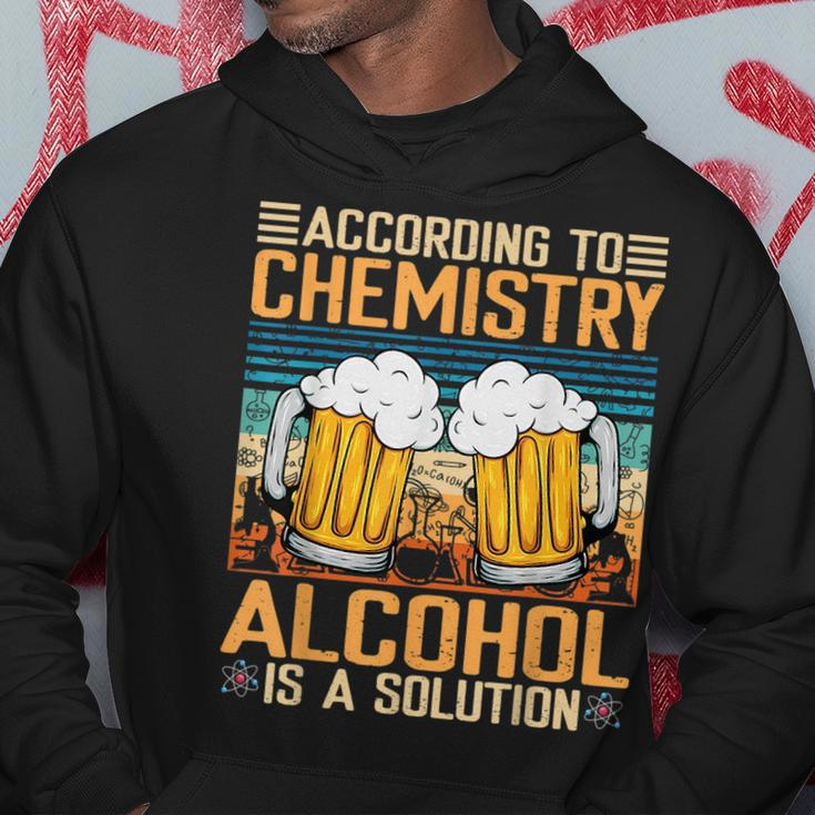 According To Chemistry Alcohol Is A Solution Funny Hoodie Unique Gifts