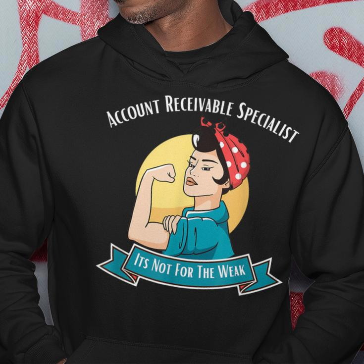 Account Receivable Specialist Its Not For The Weak Hoodie Unique Gifts