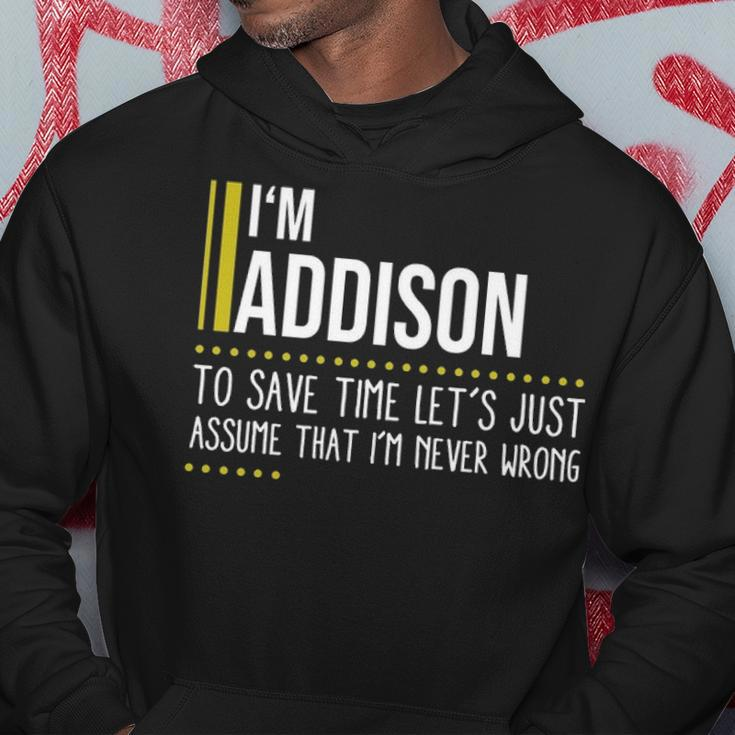 Addison Name Gift Im Addison Im Never Wrong Hoodie Funny Gifts