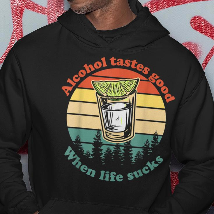 Alcohol Tastes Good When Life Sucks Hoodie Unique Gifts