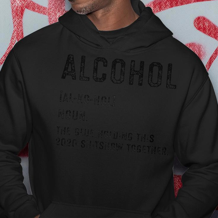 Alcohol The Glue Holding This 2020 Shitshow Together Gift Hoodie Unique Gifts