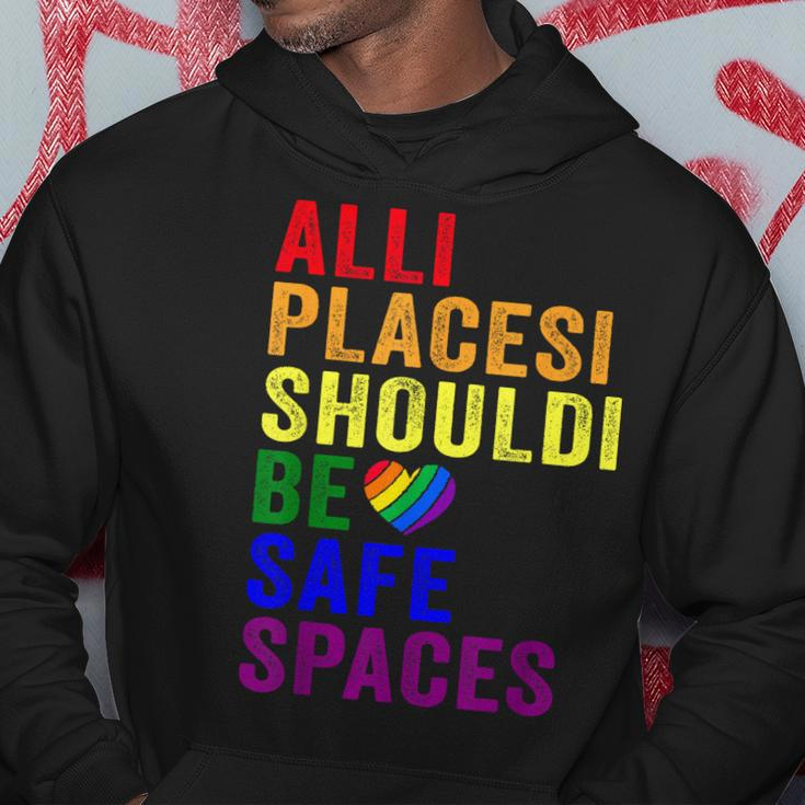 All Places Should Be Safe Spaces Gay Pride Ally Lgbtq Month Hoodie Unique Gifts