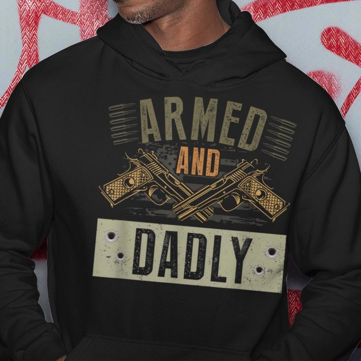 Armed And Dadly Funny Deadly Father For Fathers Day Hoodie Unique Gifts