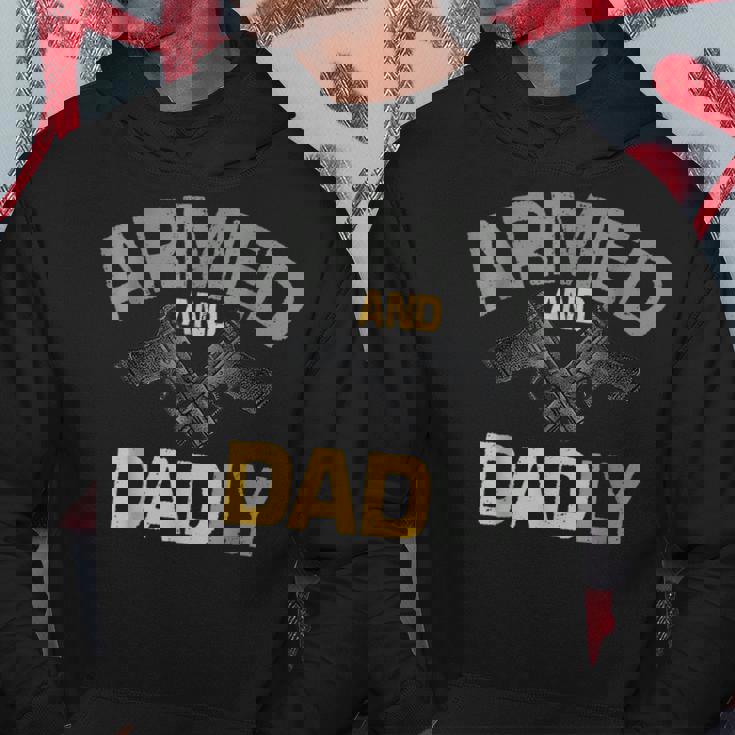 Armed And Dadly Funny Deadly Father Gift For Fathers Day Hoodie Unique Gifts