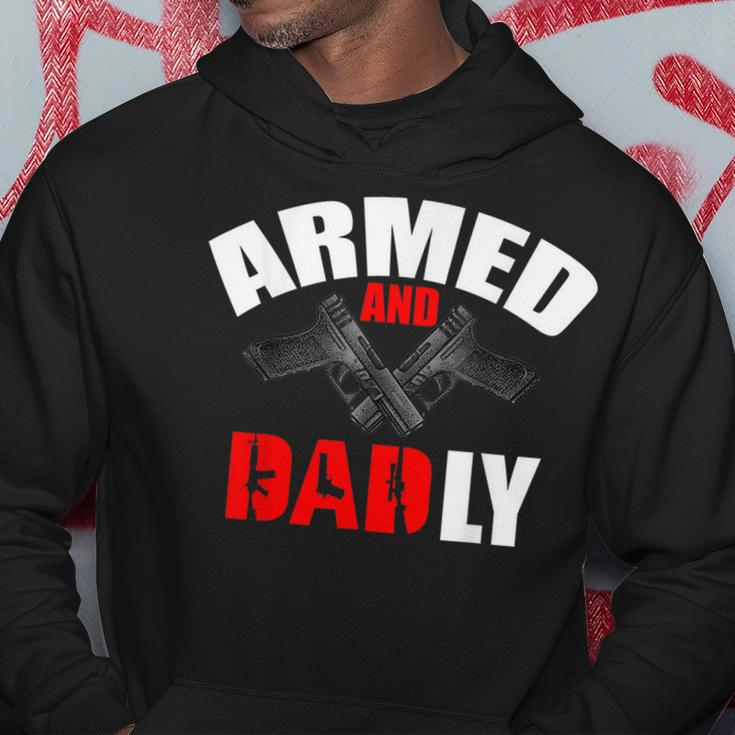 Armed And Dadly Funny Deadly Father Gifts For Fathers Day Hoodie Unique Gifts