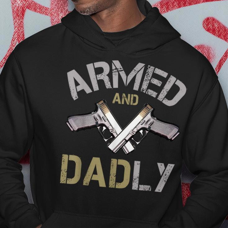 Armed And Dadly Funny Deadly Father Gifts For Fathers Hoodie Unique Gifts
