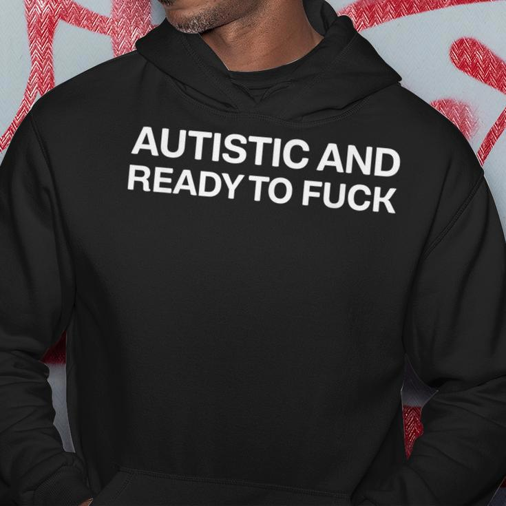 Autistic And Ready To Fuck Funny Autism Hoodie Unique Gifts