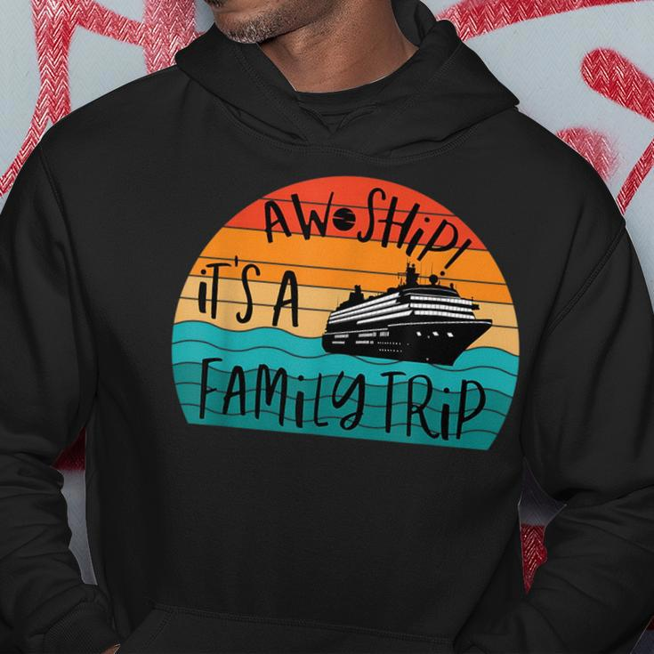 Aw Ship Its A Family Trip Funny Vacation Cruise Hoodie Unique Gifts