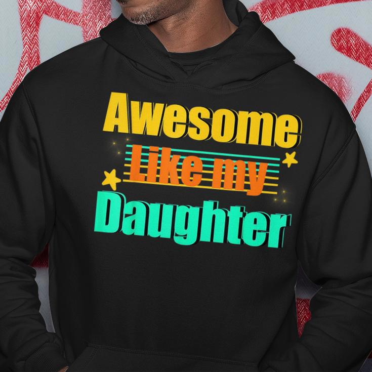 Awesome Like My Daughter Funny Dad Birthday Hoodie Unique Gifts