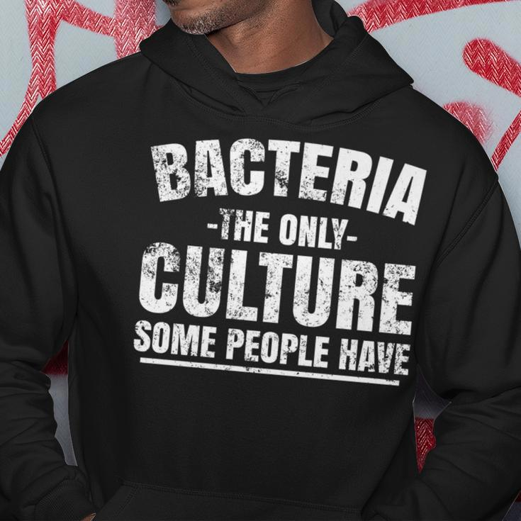 Bacteria The Only Culture Some People Have Hoodie Unique Gifts
