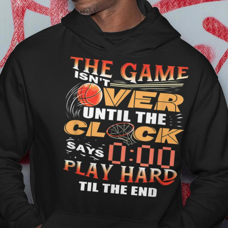 Basketball Motivational Game Isnt Over Design Hoodie Unique Gifts