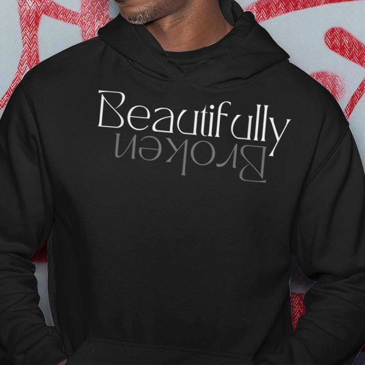 Beautifully Broken Mental Health Recovery Love Hoodie Unique Gifts