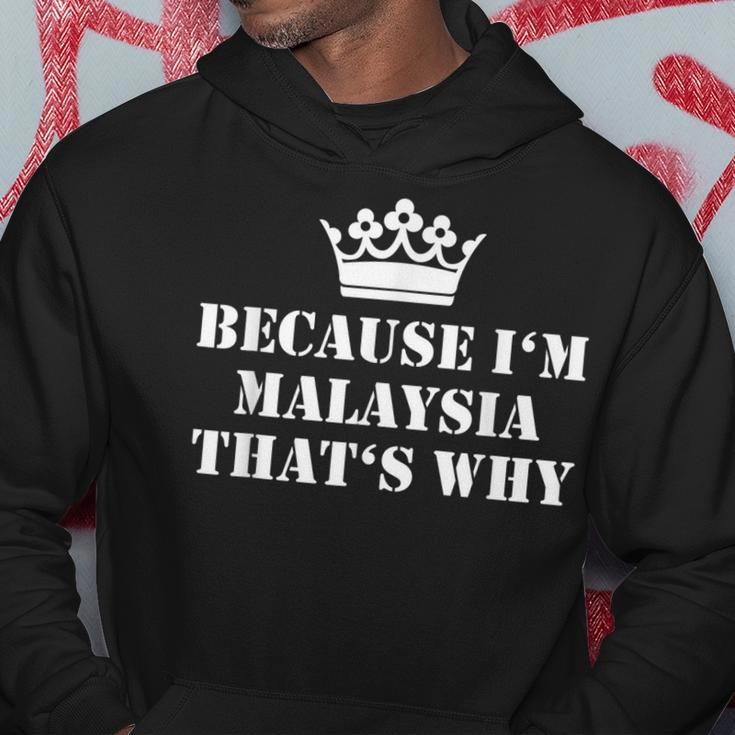 Because Im Malaysia Thats Why Malaysia Name Hoodie Unique Gifts