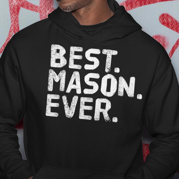 Best Mason Ever Funny Personalized Name Joke Gift Idea Hoodie Unique Gifts