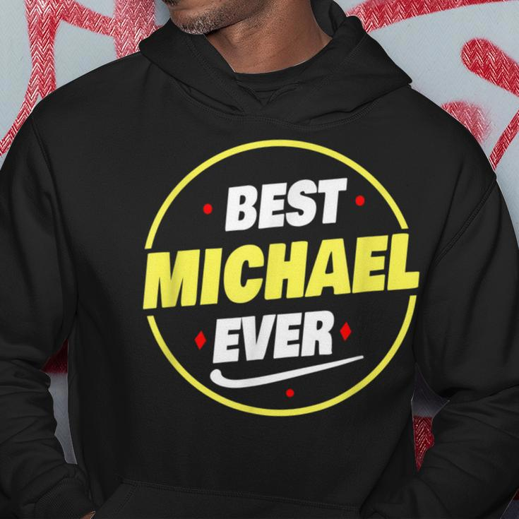 Best Michael Ever Funny Michael Name Saying Hoodie Unique Gifts