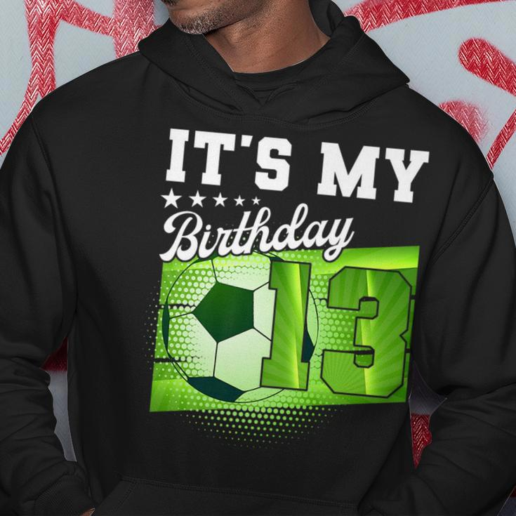 Birthday Boy 13 Soccer Its My 13Th Birthday Boys Soccer Hoodie Unique Gifts