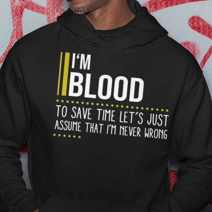 Blood Name Gift Im Blood Im Never Wrong Hoodie Funny Gifts