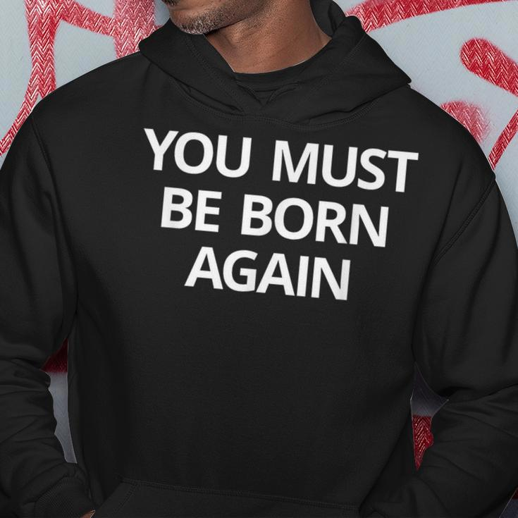 You Must Be Born Again Hoodie Unique Gifts