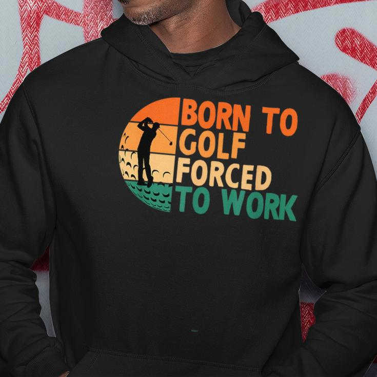 Born To Golf Forced To Work Golfing Golfer Funny Player Hoodie Unique Gifts
