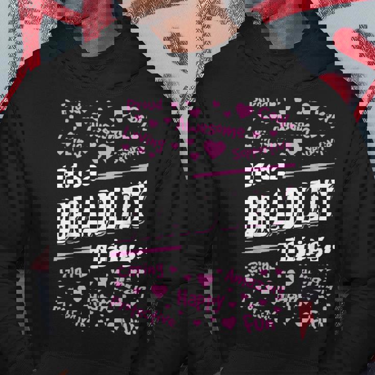 Bradley Surname Last Name Family Its A Bradley Thing Funny Last Name Designs Funny Gifts Hoodie Unique Gifts