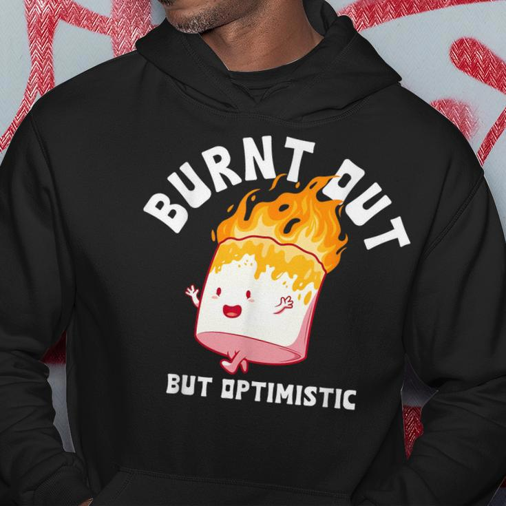Burnt Out But Optimistics Funny Saying Humor Quote Hoodie Unique Gifts