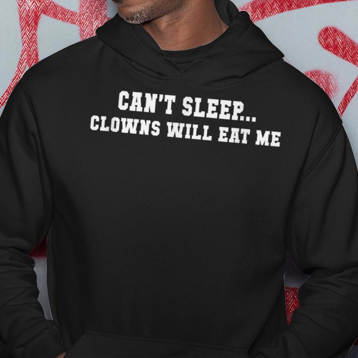 Cant SleepClowns Will Eat Me - Funny Scared Clowns Hoodie Unique Gifts