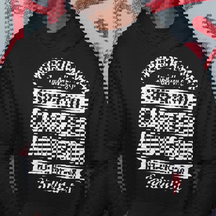 Career Advisor Hoodie Unique Gifts Career Advisor Hoodie Unique Gifts