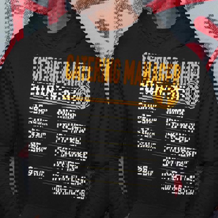 Catering Manager Hourly Rate Catering Supervisor Hoodie Unique Gifts