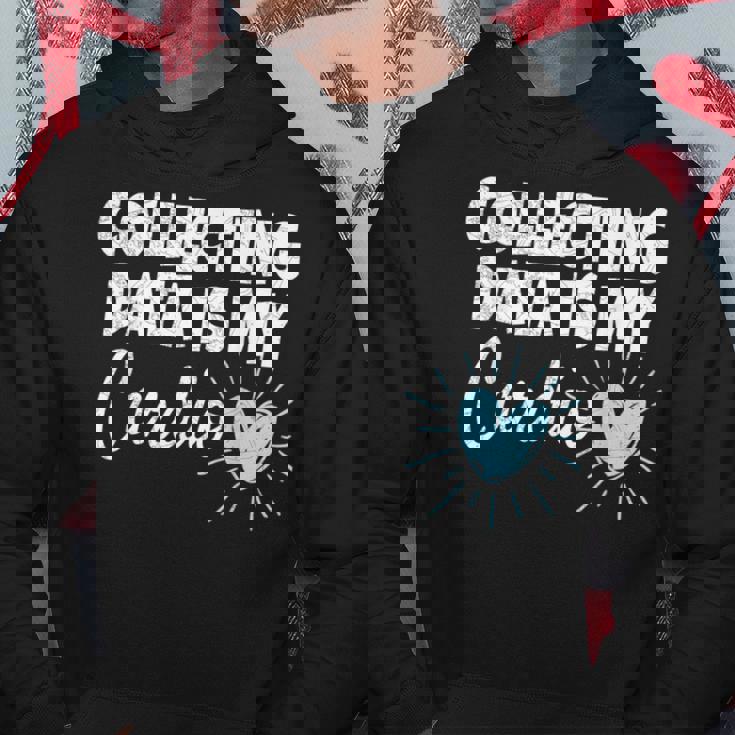 Collecting Data Is My Cardio Behavior Analyst Hoodie Unique Gifts